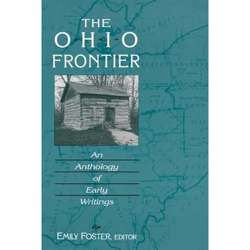 The Ohio Frontier: An Anthology of Early Writings
