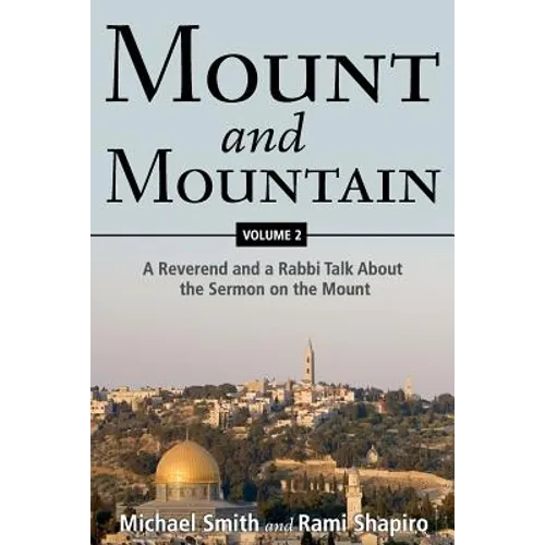 Mount and Mountain: A Reverend and a Rabbi Talk About the Sermon on the Mount