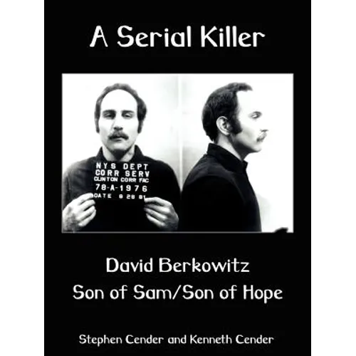 A Serial Killer: David Berkositz: Son of Sam/Son of Hope