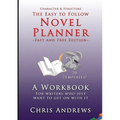 Novel Planner: A workbook for writers who just want to get on with it