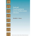 Food and Transformation in Ancient Mediterranean Literature