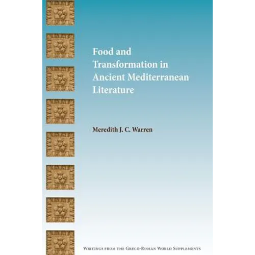 Food and Transformation in Ancient Mediterranean Literature