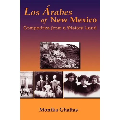 Los Arabes of New Mexico: Compadres from a Distant Land