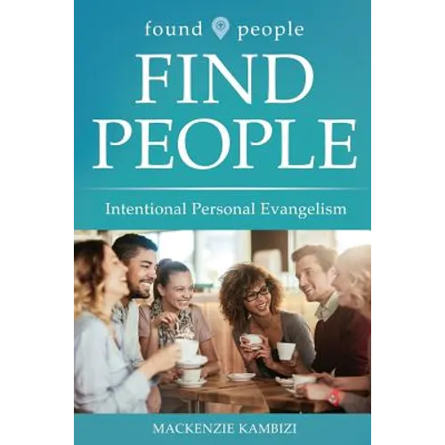 Found People Find People: Intentional Personal Evangelism
