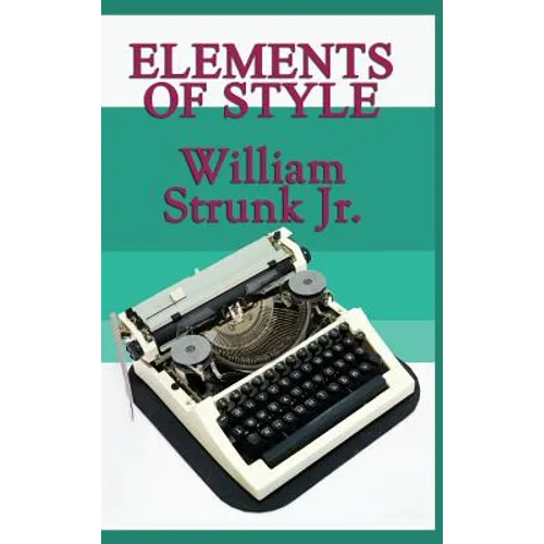 Elements of Style: A Classic Guide to Clear English Writing