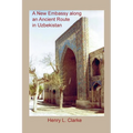 A New Embassy Along an Ancient Route in Uzbekistan