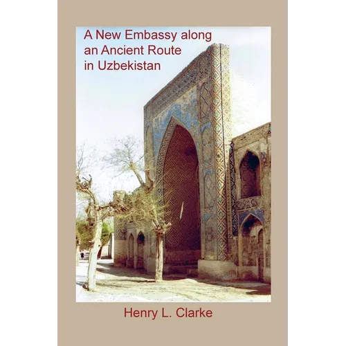 A New Embassy Along an Ancient Route in Uzbekistan