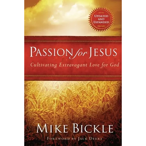 Passion for Jesus: Cultivating Extravagant Love for God