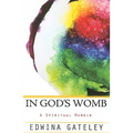 In God's Womb: A Spiritual Memoir
