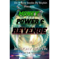 Money Power & Revenge