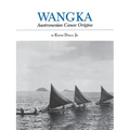 Wangka: Austronesian Canoe Origins