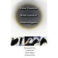 Willow Travels the World: A Book of Shadow Puppets