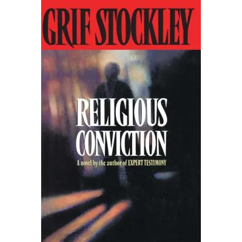 Religious Conviction: A Novel by the Author of Expert Testimony