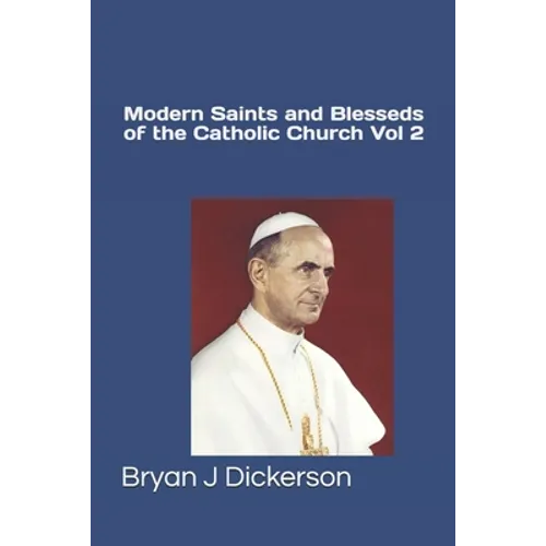 Modern Saints and Blesseds of the Catholic Church Volume 2
