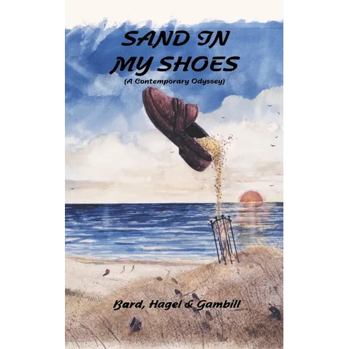 Sand in My Shoes: (A Contemporary Odyssey)