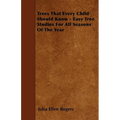 Trees That Every Child Should Know - Easy Tree Studies For All Seasons Of The Year