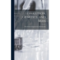 Evolution, Genetics, and Man