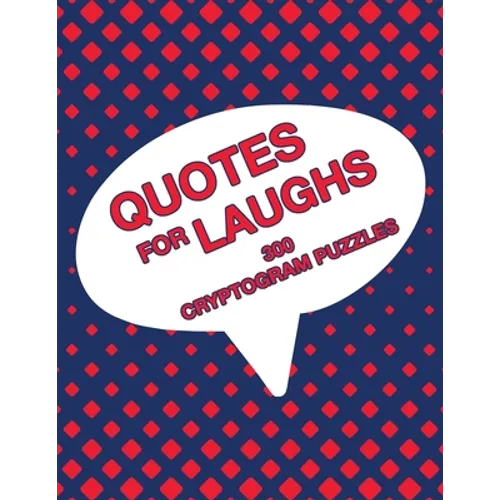 Quotes For Laughs: Humorous Inspirations Cryptogram Puzzle Activity Book Games Large Print Size Cryptography Red Theme Design Soft Cover