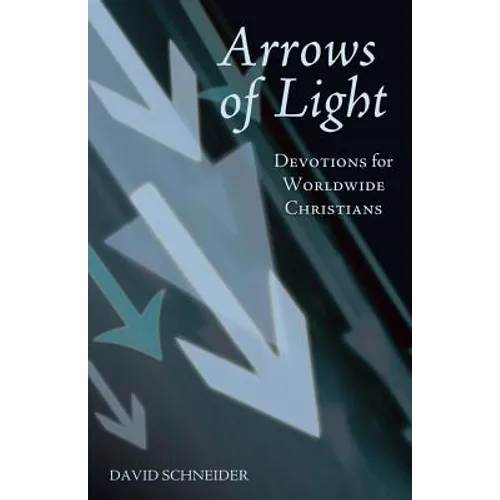 Arrows of Light: Devotions for Worldwide Christians