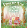 Bunny and Bear: The First Day of School