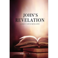 John's Revelation: Layman's View of Revelation