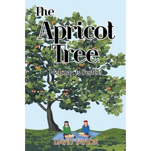 The Apricot Tree: Nobody Is Perfect