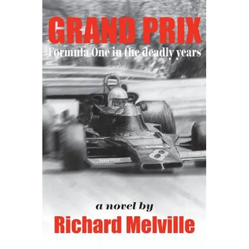 Grand Prix: Formula One in the deadly years