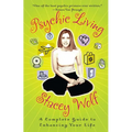 Psychic Living: A Complete Guide to Enhancing Your Life