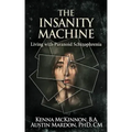 The Insanity Machine - Life with Paranoid Schizophrenia