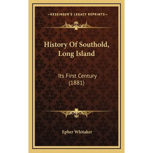 History Of Southold, Long Island: Its First Century (1881)