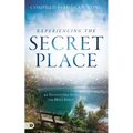 Experiencing the Secret Place: 40 Encounters with the Holy Spirit