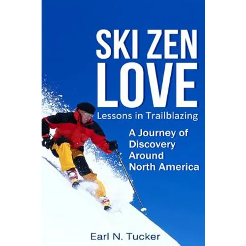 Ski Zen Love: Lessons in Trailblazing