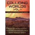 Colliding Worlds, Vol. 1: A Science Fiction Short Story Series