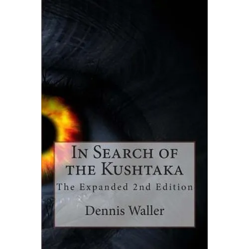 In Search of the Kushtaka The Expanded 2nd Edition