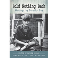 Hold Nothing Back: Writings by Dorothy Day