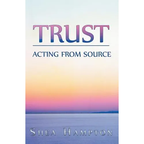 Trust: Acting from Source