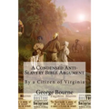 A Condensed Anti-Slavery Bible Argument: By a Citizen of Virginia