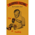 Glorified Fasting: The Abc of Fasting