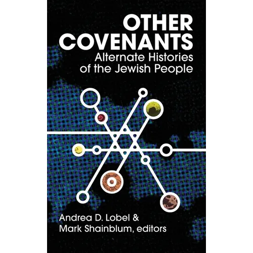 Other Covenants: Alternate Histories of the Jewish People