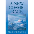 A New Cosmic Race