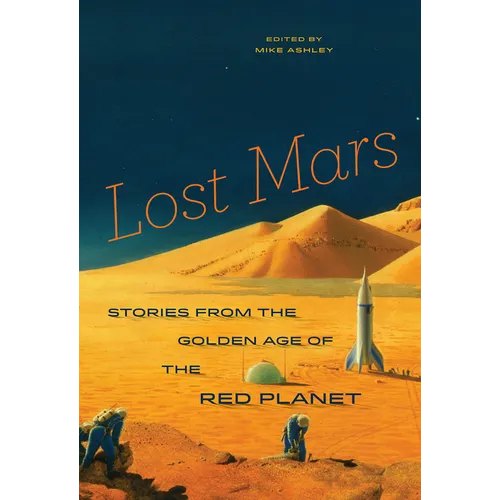 Lost Mars: Stories from the Golden Age of the Red Planet
