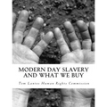 Modern Day Slavery and What We Buy