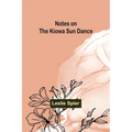 Notes on the Kiowa Sun Dance