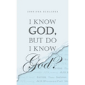 I Know God, but Do I Know God?