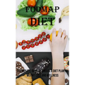 Fodmap Diet: A Complete Guide to Create a Diet Plan to Weight Loss and Wellness