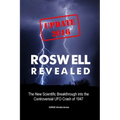 Roswell Revealed: The New Scientific Breakthrough into the Controversial UFO Crash of 1947 (U.S. English / Update 2016)