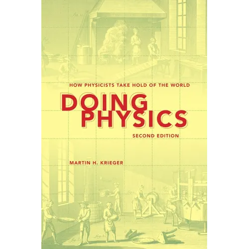 Doing Physics: How Physicists Take Hold of the World