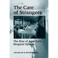 Care of Strangers Rise Amer Hosp