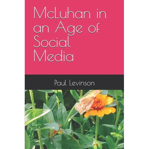 McLuhan in an Age of Social Media