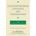 Counterterrorism Strategies for Corporations: The Ackerman Principles